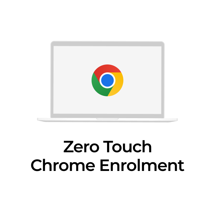 Chrome Zero Touch Enrolment